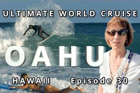 OAHU: Beyond Honolulu, Hawaii:  Ultimate World Cruise | Ep.30 | BZ Travel
