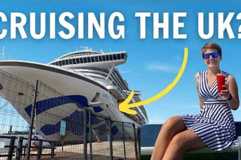 I Visited 27 of Britain''s Best Sights by Cruise Ship | Princess Cruises