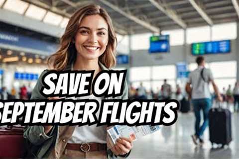 Why You Should Book Cheap Flights In September #travel