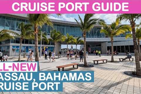 2024 Update: Nassau (Bahamas) Cruise Port Guide