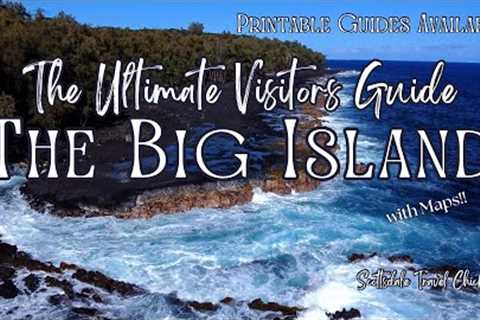 The Big Island Ultimate Guide (w Maps) - Everything You Need to Know and More!!