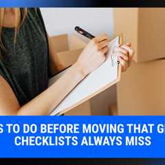 Things to Do Before Moving That Generic Checklists Always Miss | MyProMovers